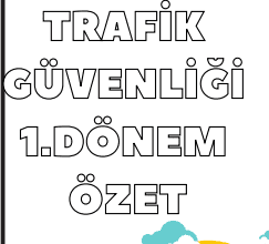 4. Sınıf Trafik Güvenliği Dersi 1. Dönem Özet 